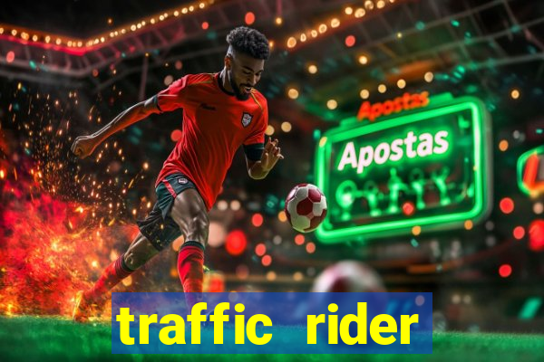 traffic rider dinheiro infinito